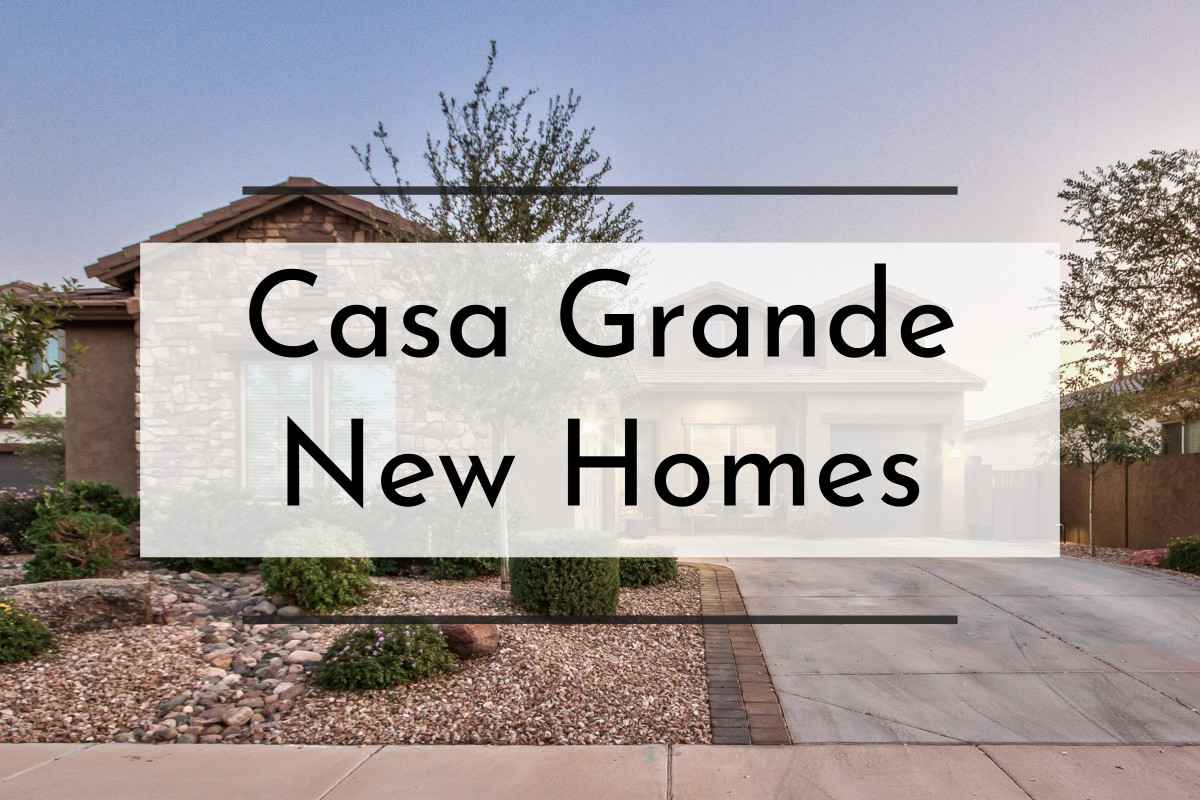 Casa Grande New Homes